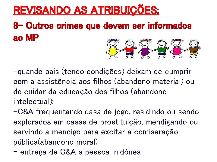 REVISANDO AS ATRIBUIÇÕES: 8 - Outros crimes que devem ser informados ao MP -quando