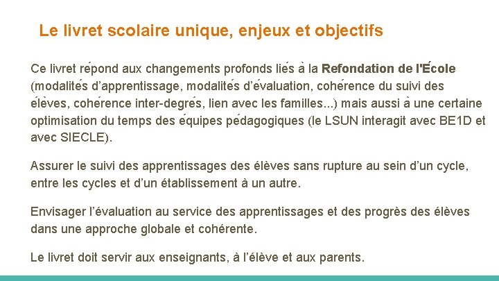 Le livret scolaire unique, enjeux et objectifs Ce livret re pond aux changements profonds