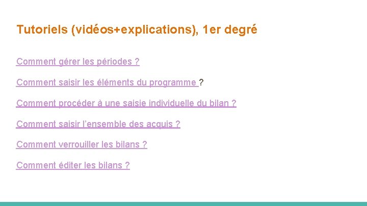 Tutoriels (vidéos+explications), 1 er degré Comment gérer les périodes ? Comment saisir les éléments