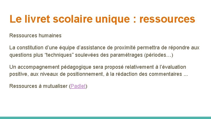 Le livret scolaire unique : ressources Ressources humaines La constitution d’une équipe d’assistance de