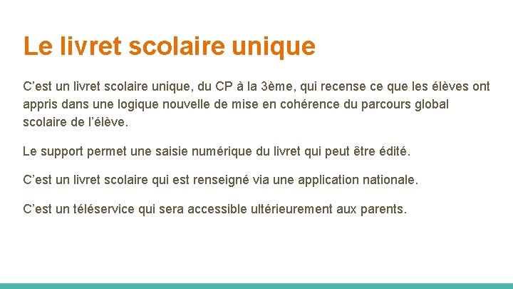 Le livret scolaire unique C’est un livret scolaire unique, du CP à la 3ème,