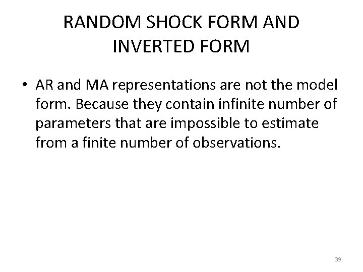 RANDOM SHOCK FORM AND INVERTED FORM • AR and MA representations are not the