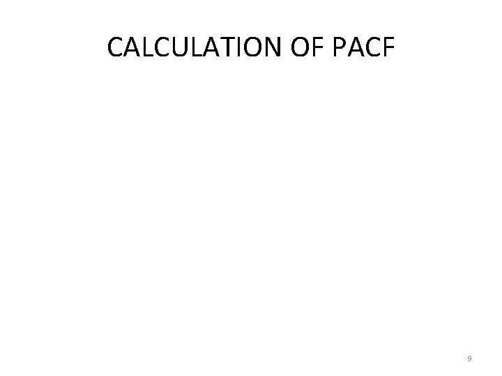 CALCULATION OF PACF 9 