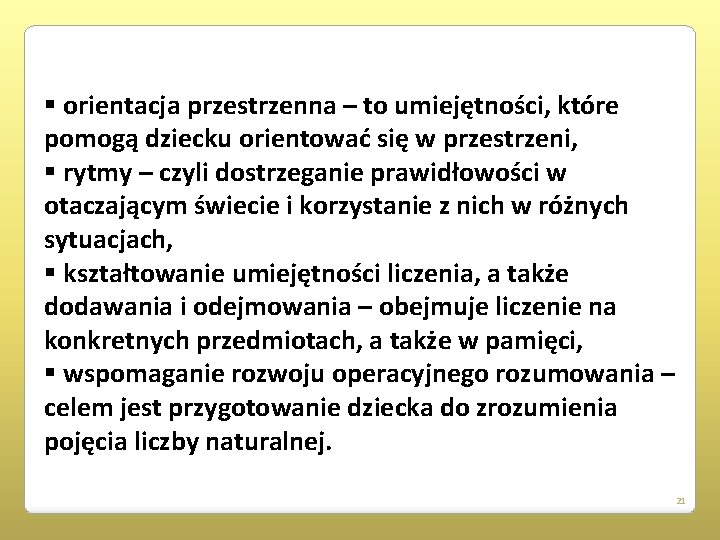 § orientacja przestrzenna – to umiejętności, które pomogą dziecku orientować się w przestrzeni, §