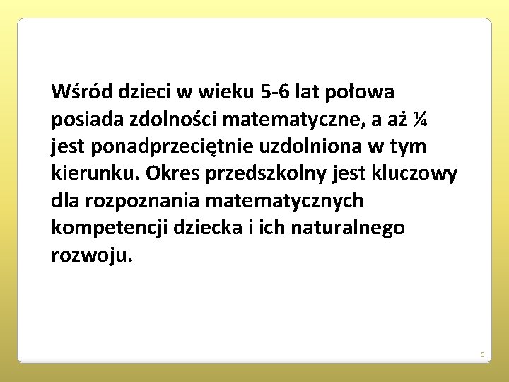 Wśród dzieci w wieku 5 -6 lat połowa posiada zdolności matematyczne, a aż ¼