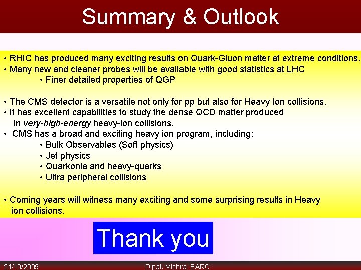 Summary & Outlook • RHIC has produced many exciting results on Quark-Gluon matter at