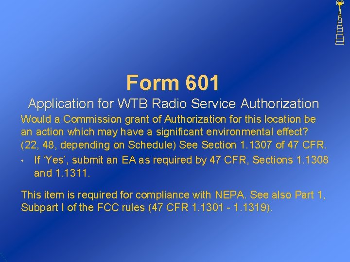 Form 601 Application for WTB Radio Service Authorization Would a Commission grant of Authorization