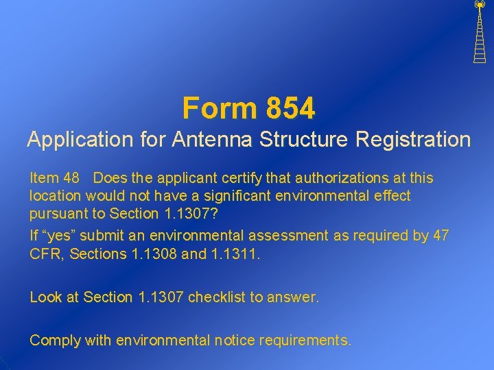 Form 854 Application for Antenna Structure Registration Item 48 Does the applicant certify that