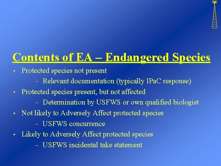 Contents of EA – Endangered Species Protected species not present - Relevant documentation (typically