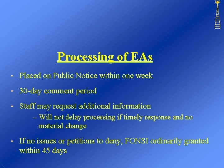 Processing of EAs • Placed on Public Notice within one week • 30 -day