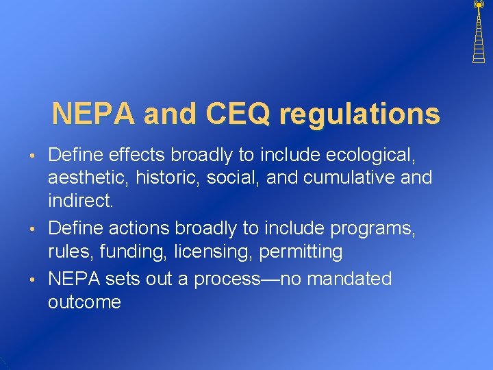 NEPA and CEQ regulations Define effects broadly to include ecological, aesthetic, historic, social, and