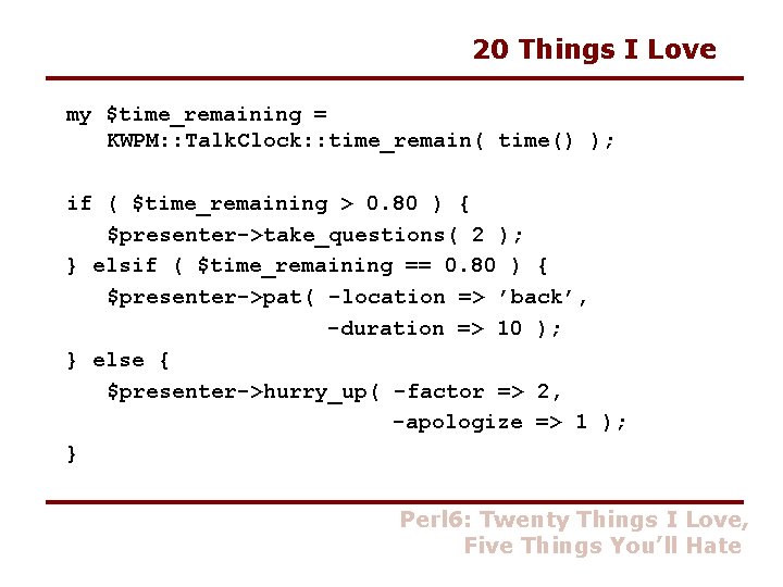 20 Things I Love my $time_remaining = KWPM: : Talk. Clock: : time_remain( time()