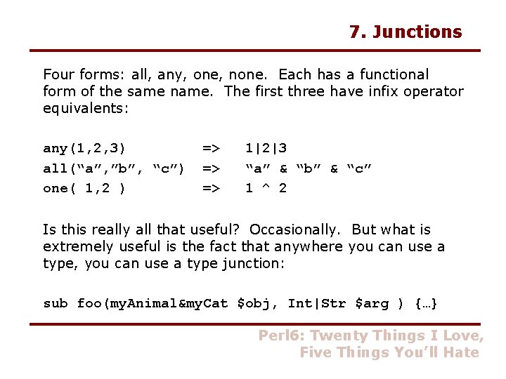 7. Junctions Four forms: all, any, one, none. Each has a functional form of