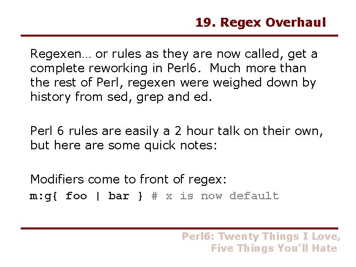 19. Regex Overhaul Regexen… or rules as they are now called, get a complete
