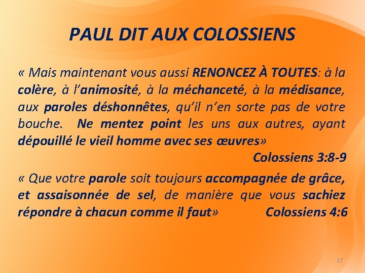 PAUL DIT AUX COLOSSIENS « Mais maintenant vous aussi RENONCEZ À TOUTES: à la