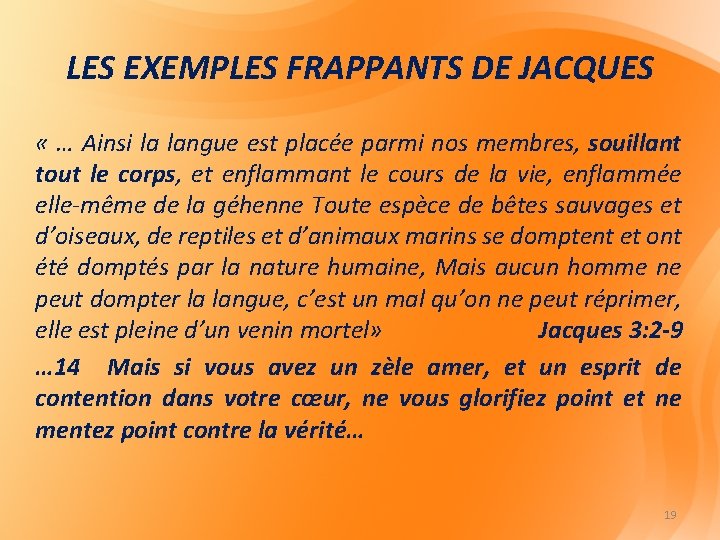 LES EXEMPLES FRAPPANTS DE JACQUES « … Ainsi la langue est placée parmi nos