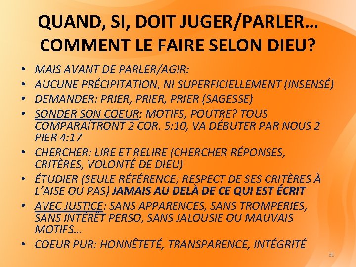 QUAND, SI, DOIT JUGER/PARLER… COMMENT LE FAIRE SELON DIEU? • • MAIS AVANT DE