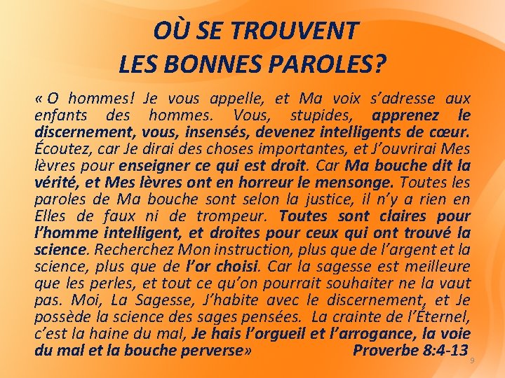 OÙ SE TROUVENT LES BONNES PAROLES? « O hommes! Je vous appelle, et Ma