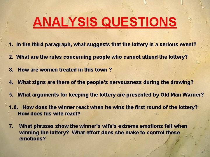 ANALYSIS QUESTIONS 1. In the third paragraph, what suggests that the lottery is a