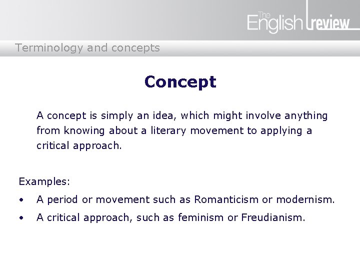 Terminology and concepts Concept A concept is simply an idea, which might involve anything
