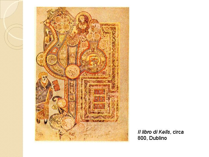 Il libro di Kells, circa 800, Dublino 