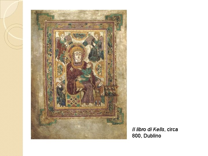 Il libro di Kells, circa 800, Dublino 