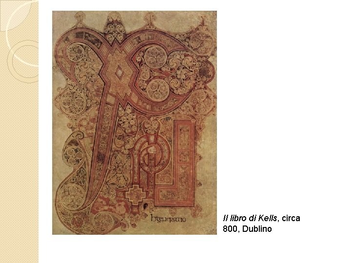 Il libro di Kells, circa 800, Dublino 