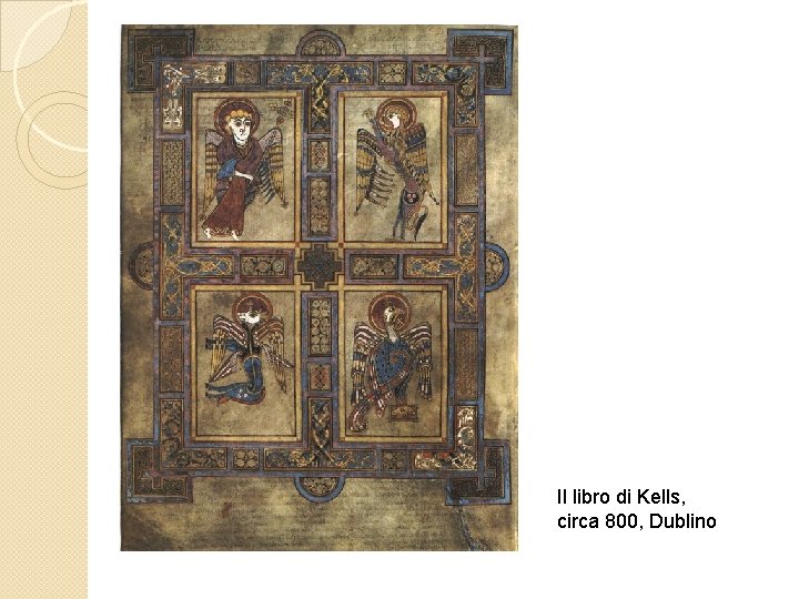 Il libro di Kells, circa 800, Dublino 