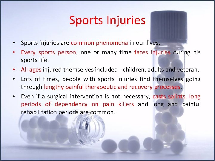 Sports Injuries • Sports injuries are common phenomena in our lives. • Every sports