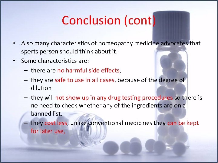 Conclusion (cont) • Also many characteristics of homeopathy medicine advocates that sports person should