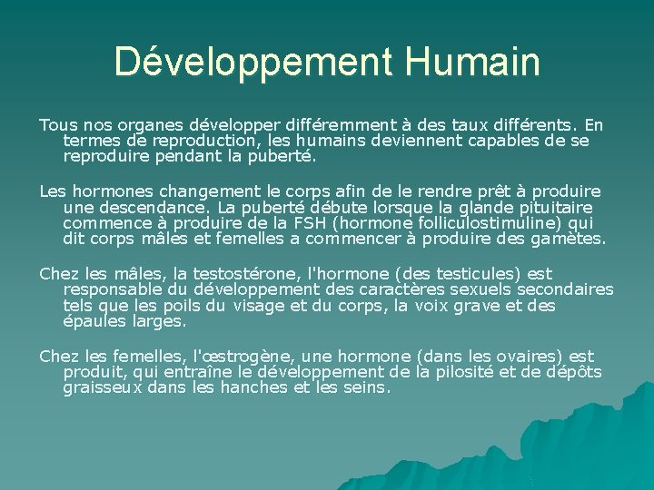 Développement Humain Tous nos organes développer différemment à des taux différents. En termes de