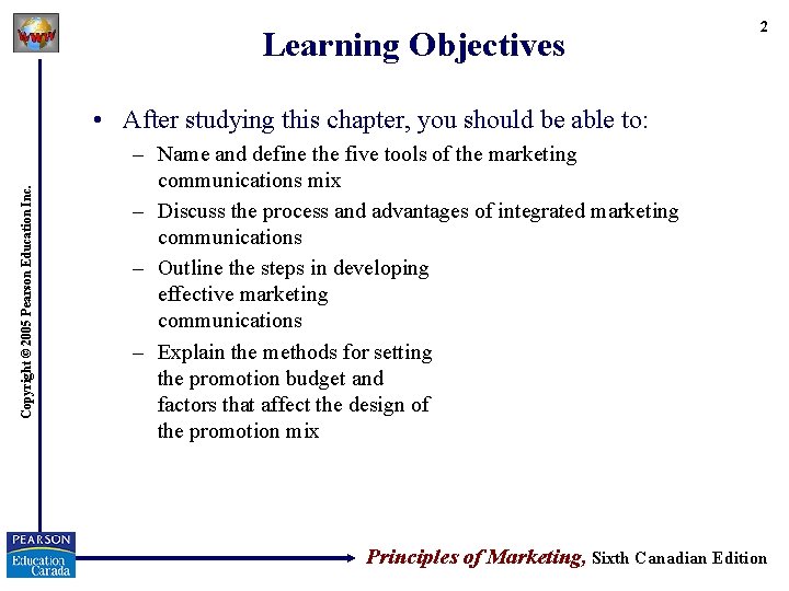 Learning Objectives 2 Copyright © 2005 Pearson Education Inc. • After studying this chapter,