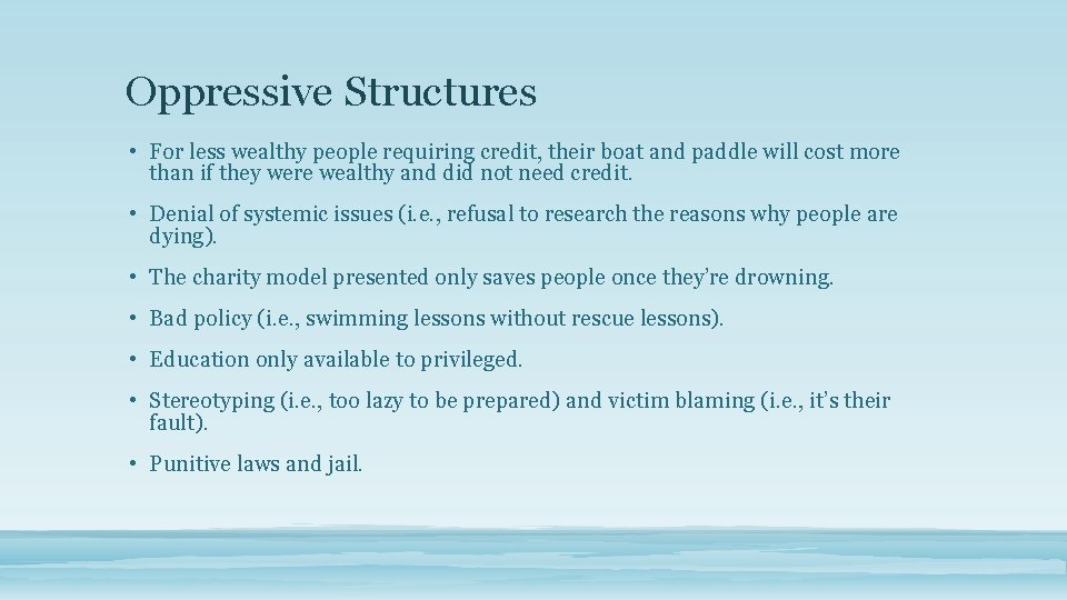 Oppressive Structures • For less wealthy people requiring credit, their boat and paddle will