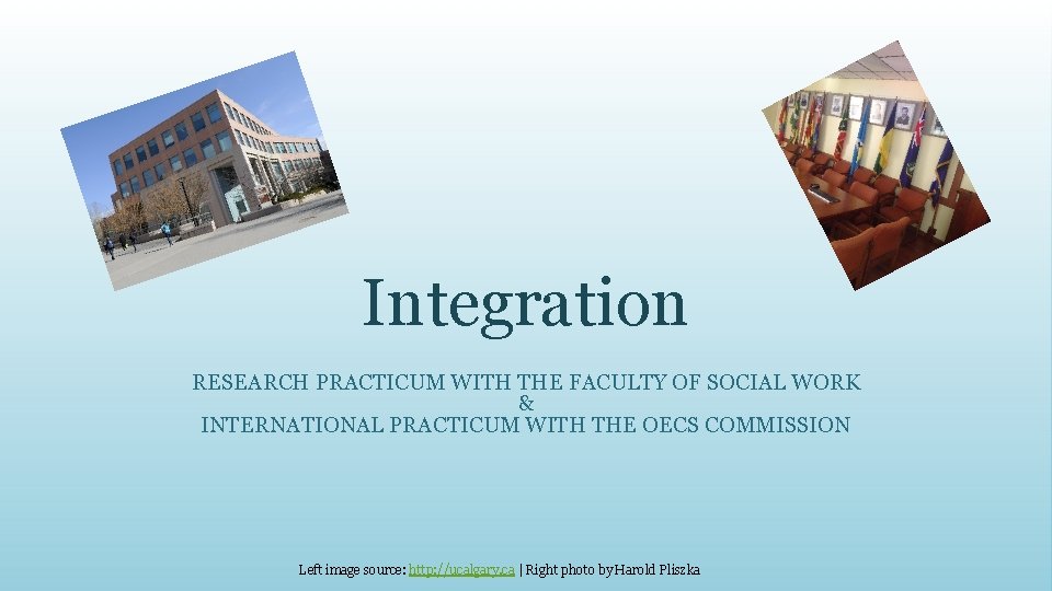 Integration RESEARCH PRACTICUM WITH THE FACULTY OF SOCIAL WORK & INTERNATIONAL PRACTICUM WITH THE