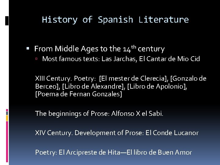 History of Spanish Literature From Middle Ages to the 14 th century Most famous