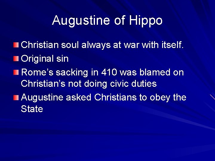 Augustine of Hippo Christian soul always at war with itself. Original sin Rome’s sacking