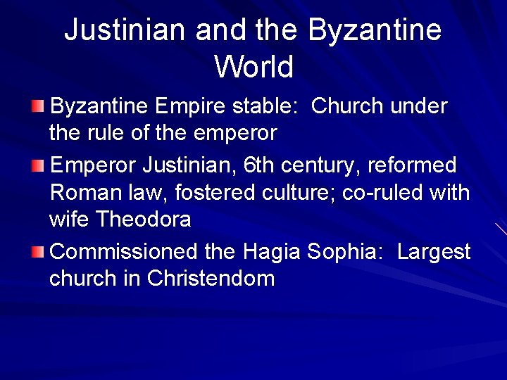 Justinian and the Byzantine World Byzantine Empire stable: Church under the rule of the
