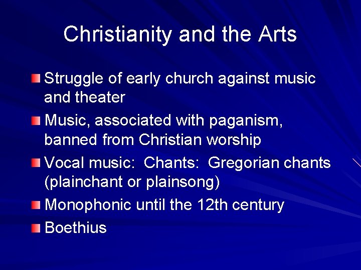 Christianity and the Arts Struggle of early church against music and theater Music, associated