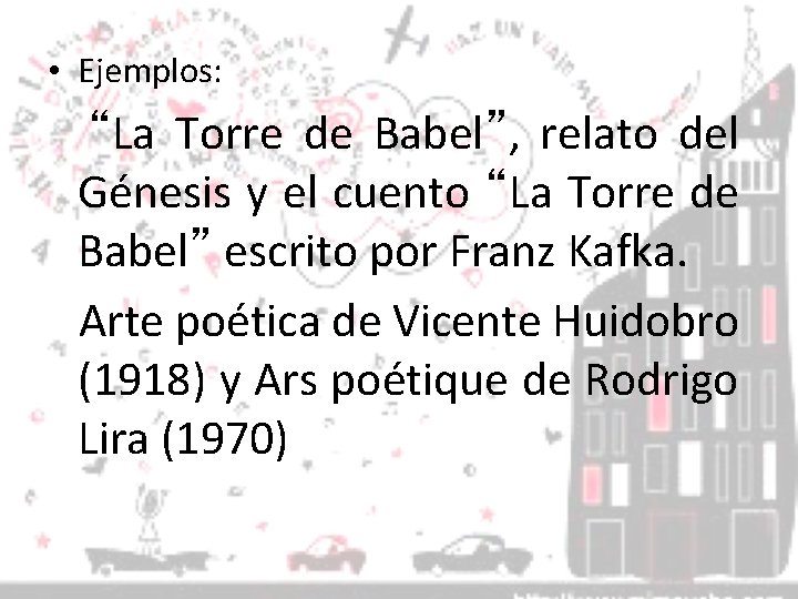  • Ejemplos: “La Torre de Babel”, relato del Génesis y el cuento “La