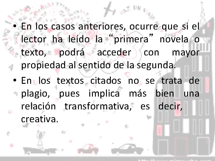  • En los casos anteriores, ocurre que si el lector ha leído la