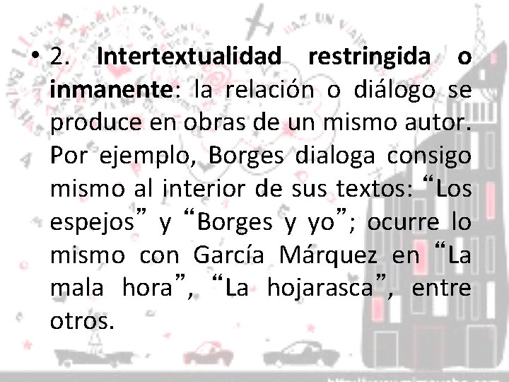  • 2. Intertextualidad restringida o inmanente: la relación o diálogo se produce en