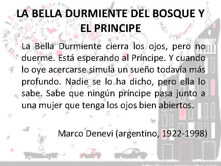 LA BELLA DURMIENTE DEL BOSQUE Y EL PRINCIPE La Bella Durmiente cierra los ojos,