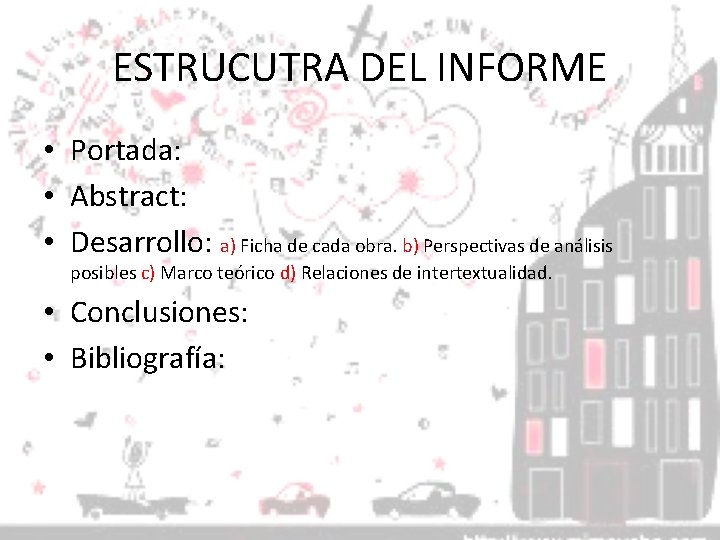ESTRUCUTRA DEL INFORME • Portada: • Abstract: • Desarrollo: a) Ficha de cada obra.