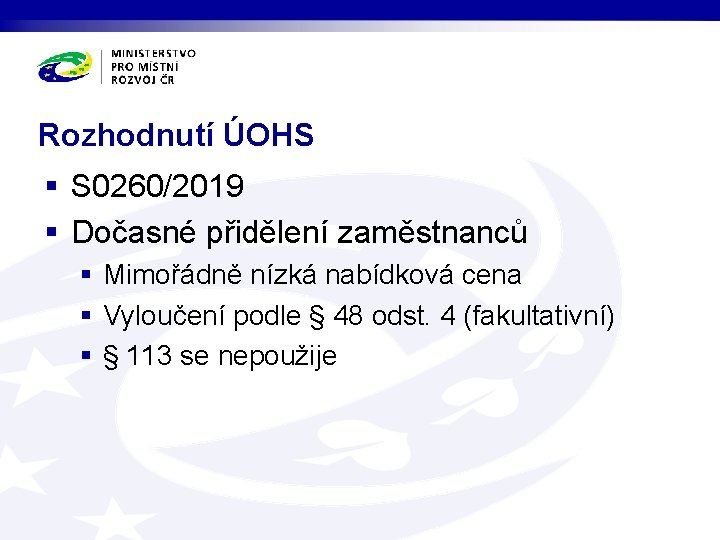 Rozhodnutí ÚOHS § S 0260/2019 § Dočasné přidělení zaměstnanců § Mimořádně nízká nabídková cena Rozhodnutí ÚOHS § S 0260/2019 § Dočasné přidělení zaměstnanců § Mimořádně nízká nabídková cena