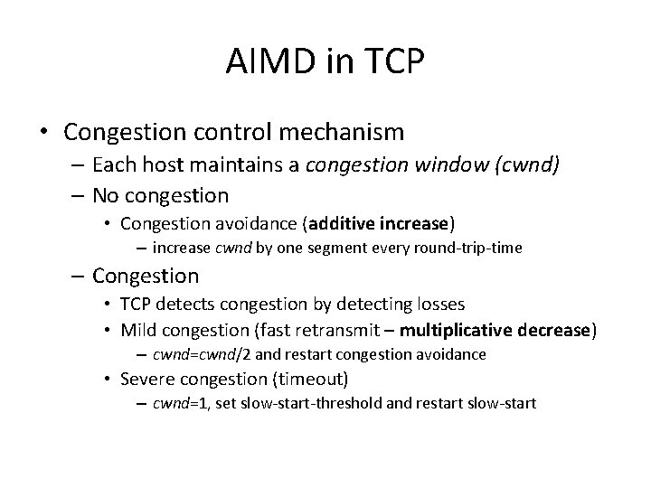 AIMD in TCP • Congestion control mechanism – Each host maintains a congestion window