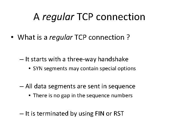 A regular TCP connection • What is a regular TCP connection ? – It