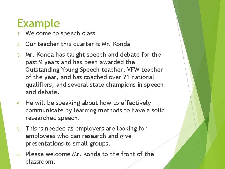 Example 1. Welcome to speech class 2. Our teacher this quarter is Mr. Konda