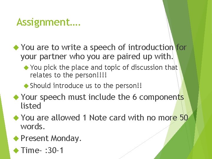 Assignment…. You are to write a speech of introduction for your partner who you