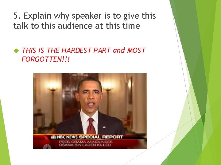 5. Explain why speaker is to give this talk to this audience at this