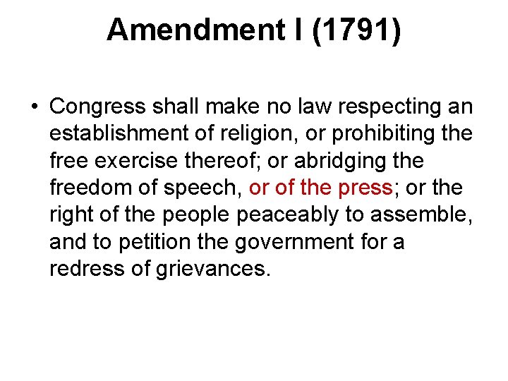 Amendment I (1791) • Congress shall make no law respecting an establishment of religion,